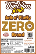 ThinSlim Foods Soft n’ Fluffy Zero Net Carb Bread with 7 grams of protein, 7 grams of fiber and 45 calories per two slices.