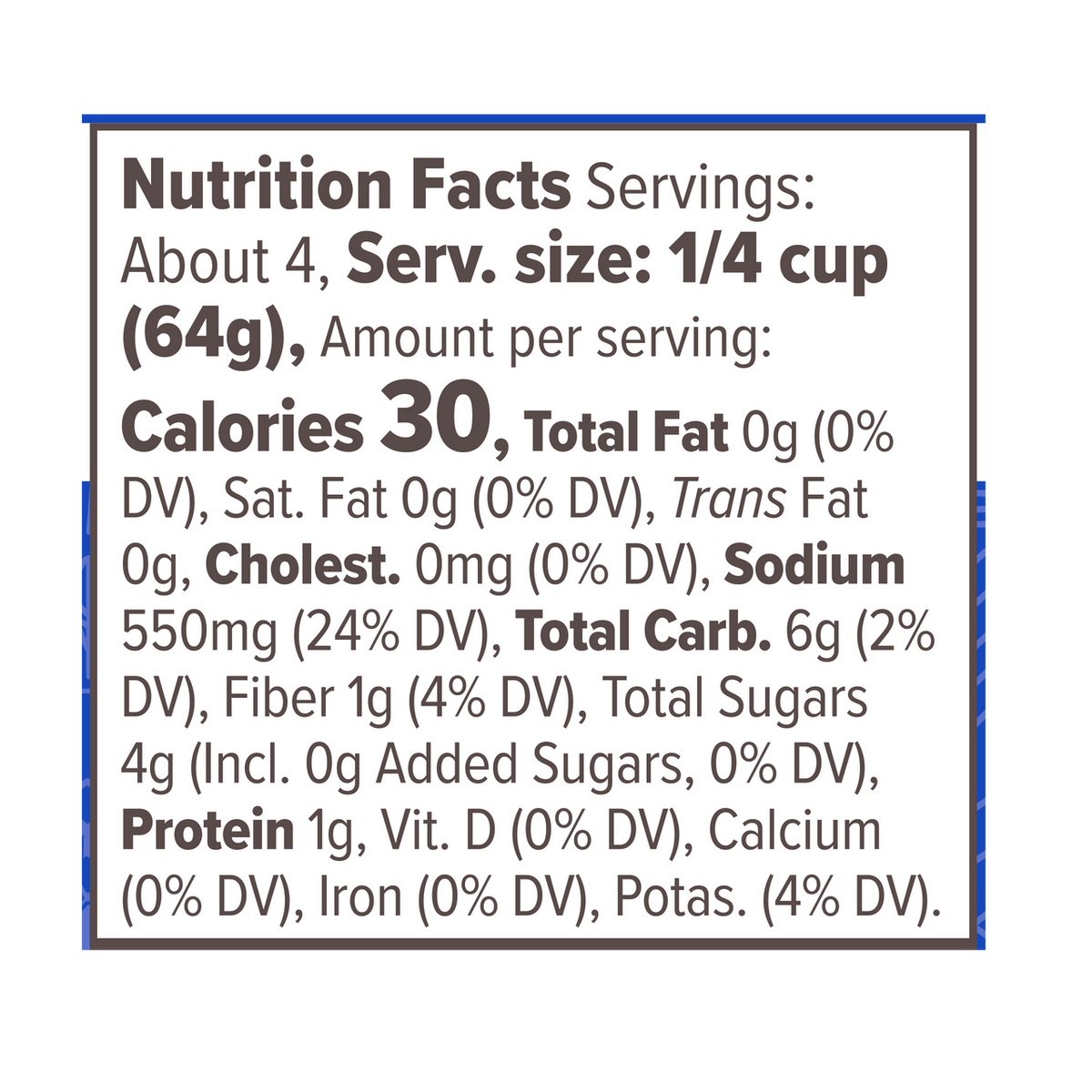 A nutrition facts label displays serving size, calories, and nutrient details, highlighting 30 calories, 0g total fat, and 550mg sodium per 1/4 cup serving.
